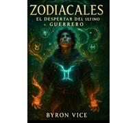 ZODIACALES: EL DESPERTAR DEL ULTIMO GUERRERO
