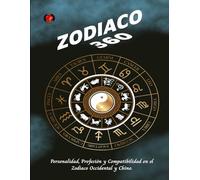 Zodiaco 360: Personalidad, Profesión y Compatibilidad en el Zodiaco Occidental y Chino.