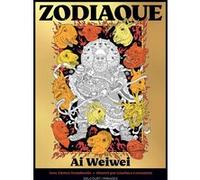 Zodiaque - Ai Weiwei Gianluca Costantini (Illustration), Ai Wei Wei (Auteur), Elettra Stamboulis (Auteur)