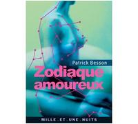 Zodiaque amoureux - Patrick Besson - Mille Et Une Nuits - Poche - Roman