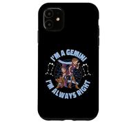 Zodiaque Gémeaux : I'm A Gemini - I'm Always Right Coque pour iPhone 11