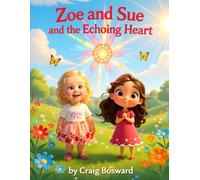 Zoe and Sue and the Echoing Heart - Children's Empathy Story
