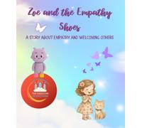 Zoe and the Shoes of Someone Else’s Heart: A gentle children’s book about empathy, kindness, and learning to understand others (Kingdom of Emotions series)