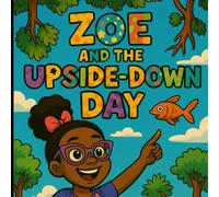 Zoe And The Upsidedown Day