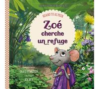 Zoé cherche un refugeÂ Quand tu as peur - David Powlison - Excelsis - broché - Document jeunesse