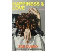 Zoe Dubno Happiness and Love (Relié)