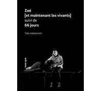 Zoé [et maintenant les vivants] suivi de 66 jours - Théo Askolovitch - Esse Que - broché - Théâtre