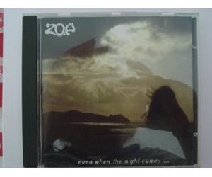 ZOE - even when the night comes... [UK Import]