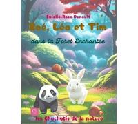 Zoé Léo et Tim: dans la Forêt Enchantée