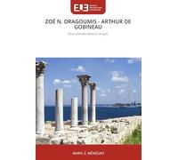 ZOÉ N. DRAGOUMIS ARTHUR DE GOBINEAU: Deux pléiades dans le ciel grec