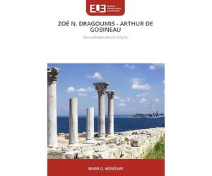 ZOÉ N. DRAGOUMIS ARTHUR DE GOBINEAU: Deux pléiades dans le ciel grec