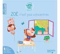 Zoé n'est pas concentrée 5 petits exercices pour être plus attentif - Jacques Choque - Hachette Enfants - broché - Document jeunesse