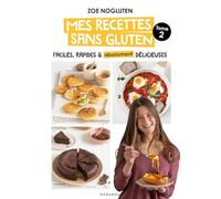 Zoé NoGluten - Mes recettes sans gluten - Tome 2