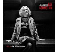 Zoe Schwarz Blue Commotion - This is The Life I Choose [Import]