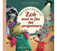 Zoé sous le feu des projecteurs : Quand tu veux te faire tout petit