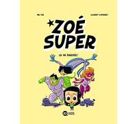 Zoé Super, Tome 02: Ça va barder !