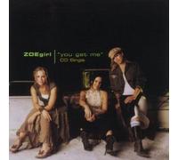 Zoegirl - You Get Me