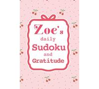 Zoe's Daily Sudoku & Gratitude Journal: A Year of Brain Games & Mindfulness Reflection