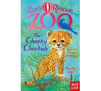 Zoe's Rescue Zoo: The Cheeky Cheetah - Amelia Cobb - Nosy Crow Ltd - ebook (ePub) - Livre