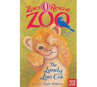 Amelia Cobb – Zoe's Rescue Zoo : The Lonely Lion Cub