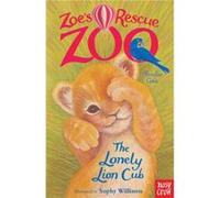 Zoes Rescue Zoo The Lonely Lion Cub by Amelia Cobb Amelia Cobb (Auteur)