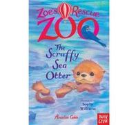 Amelia Cobb – Zoe's Rescue Zoo : The Scruffy Sea Otter