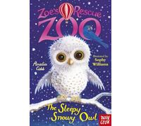 Zoe's Rescue Zoo: The Sleepy Snowy Owl