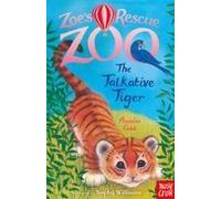 Zoe's Rescue Zoo: The Talkative Tiger
