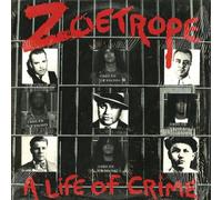 ZOETROPE - A Life Of Crime