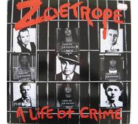 Zoetrope - A Life of Crime (Black Vinyl)