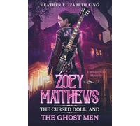 Zoey Matthews, the Cursed Doll, and the Ghost Men