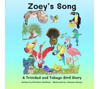 Zoey’s Song: A Trinidad and Tobago Bird Story