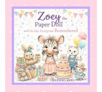 Zoey the Paper Doll and the Day Everyone Remembered