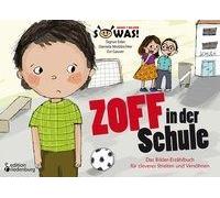 Zoff In Der Schule - Das Bilder-Erzählbuch Für Cleveres Streiten Und Versöhnen