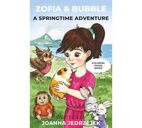 ZOFIA & BUBBLE: A SPRINGTIME ADVENTURE