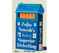 Zofia Nowak’s Book of Superior Detecting: An unforgettable and page-turning mystery full of heart