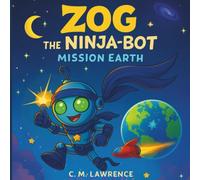 Zog the Ninja-Bot: Mission Earth