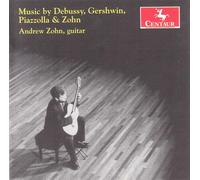 Zohn,John - Plays Debussy Gershwin Piazzolla & Zohn