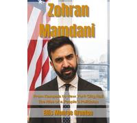 Zohran Mamdani: From Kampala to New York City Hall - The Rise of a People’s Politician
