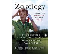 Zokology Change Your Perspective Not Your Swing-How I Competed and Won on the PGA Tour by Changing the Way I Thought - Richard Zokol - Ecw Press - ebook (ePub) - Livre