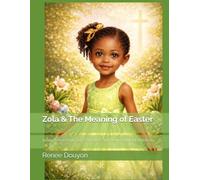 Zola and the Meaning of Easter: A story About Jesus' Love, Sacrifice, and Resurrection for Children