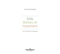 Zola, Barbeys et Huysmans: Une controverse romanesque