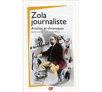 Émile Zola – Zola journaliste: Articles et chroniques – Poche – Flammarion