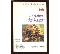 Zola, La Fortune Des Rougon. Figures Du Pouvoir