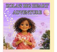 Zola's Big Heart Adventures: The Power of Kindness