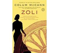 Zoli A Novel by Colum McCann Colum McCann (Auteur)