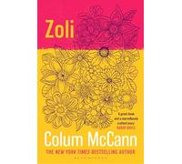 Zoli: From the New York Times-bestselling, National Book Award-winning, Booker Prize-longlisted author of Apeirogon and Let the Great World Spin