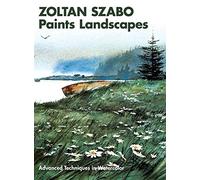 Zoltan Szabo Paints Landscapes: Advanced Techniques in Watercolor