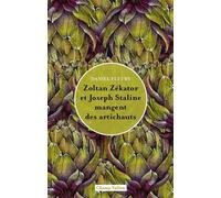 Zoltan Zékator et Joseph Staline mangent des artichauts - Daniel Fleury - Champ Vallon - broché - Roman