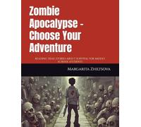 Zombie Apocalypse - Choose Your Adventure: READING TRAIL STORIES ABOUT SURVIVAL FOR MIDDLE SCHOOL STUDENTS